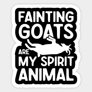 Fainting Goats are My Spirit Animal Sticker